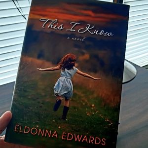 This I know a Novel By Eldonna Edwards